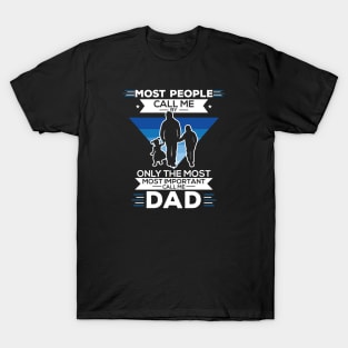 Most people call me by only the most important call me dad-fathers day gift-fathers day funny design T-Shirt